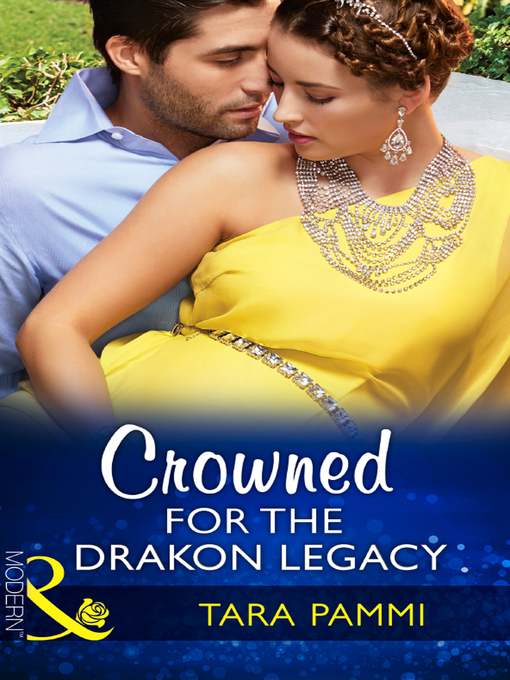 Title details for Crowned For the Drakon Legacy by Tara Pammi - Available